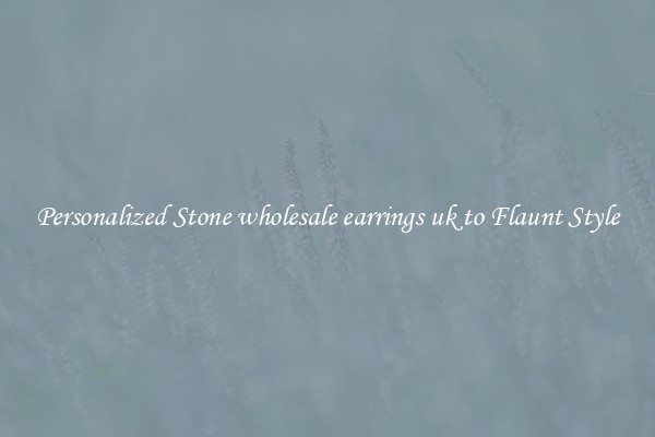 Personalized Stone wholesale earrings uk to Flaunt Style