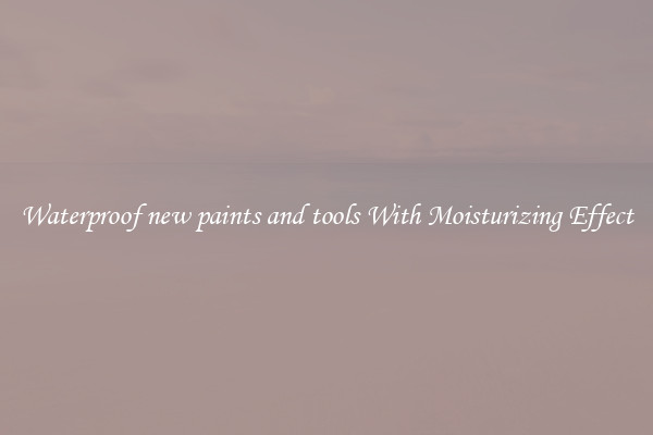 Waterproof new paints and tools With Moisturizing Effect