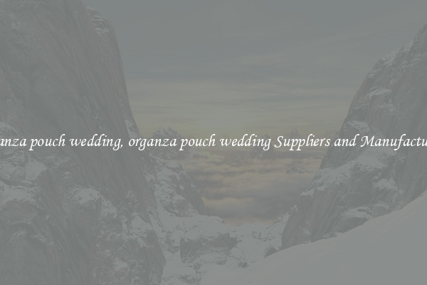 organza pouch wedding, organza pouch wedding Suppliers and Manufacturers