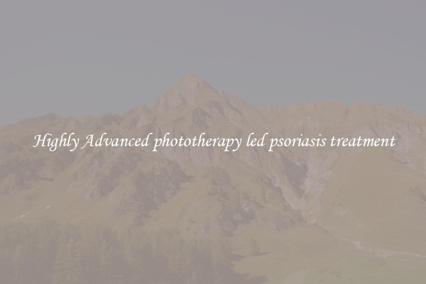 Highly Advanced phototherapy led psoriasis treatment