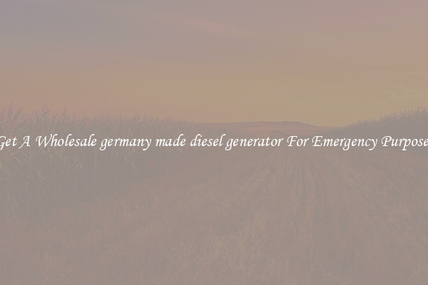 Get A Wholesale germany made diesel generator For Emergency Purposes