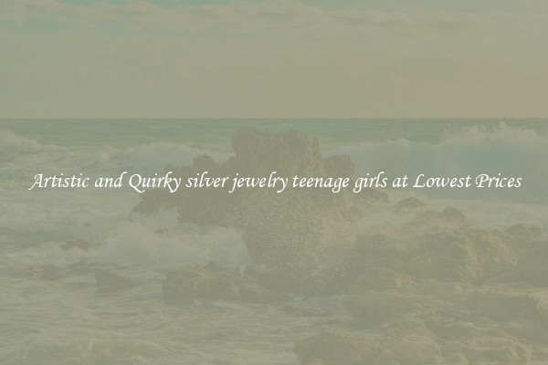 Artistic and Quirky silver jewelry teenage girls at Lowest Prices