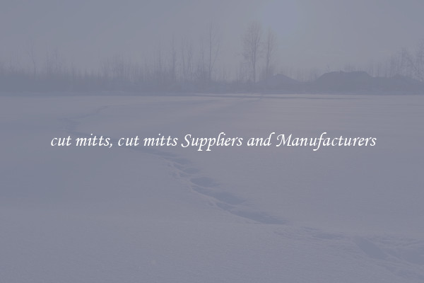 cut mitts, cut mitts Suppliers and Manufacturers