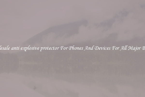 Wholesale anti explosive protector For Phones And Devices For All Major Brands