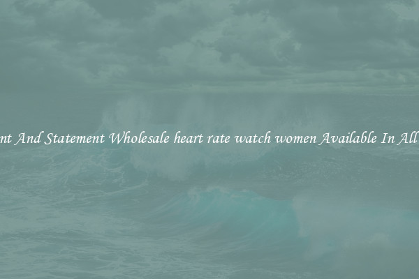 Elegant And Statement Wholesale heart rate watch women Available In All Styles