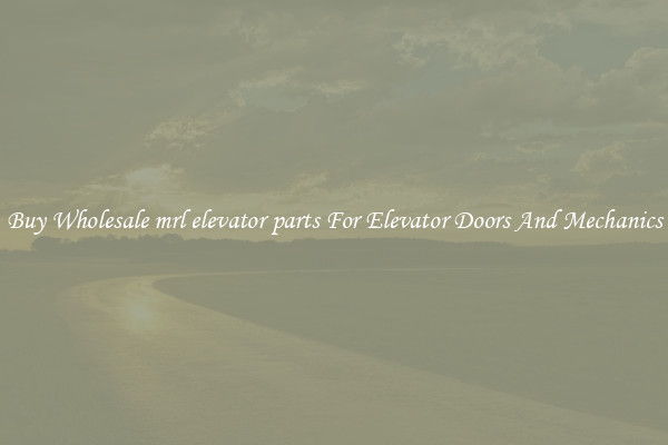 Buy Wholesale mrl elevator parts For Elevator Doors And Mechanics
