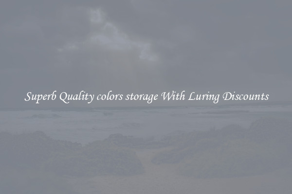 Superb Quality colors storage With Luring Discounts