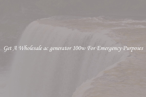 Get A Wholesale ac generator 100w For Emergency Purposes