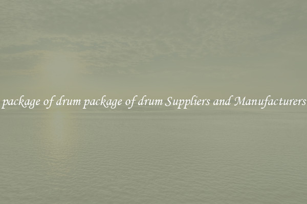 package of drum package of drum Suppliers and Manufacturers