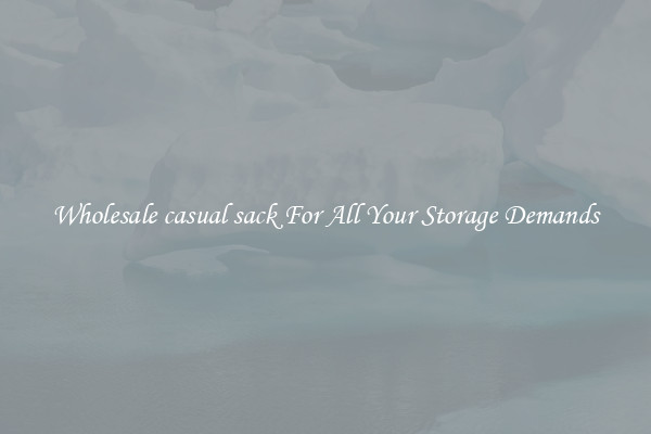 Wholesale casual sack For All Your Storage Demands
