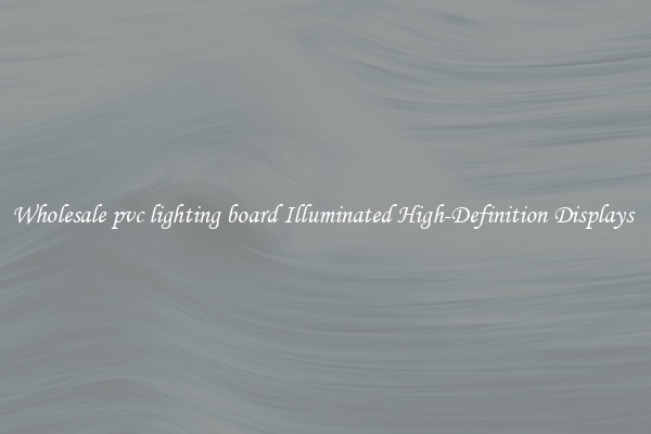 Wholesale pvc lighting board Illuminated High-Definition Displays 