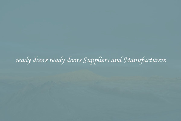ready doors ready doors Suppliers and Manufacturers