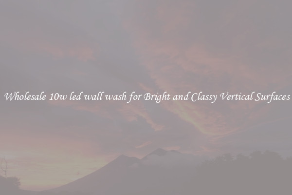 Wholesale 10w led wall wash for Bright and Classy Vertical Surfaces
