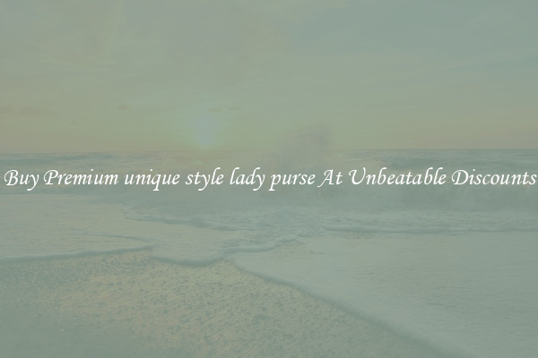 Buy Premium unique style lady purse At Unbeatable Discounts