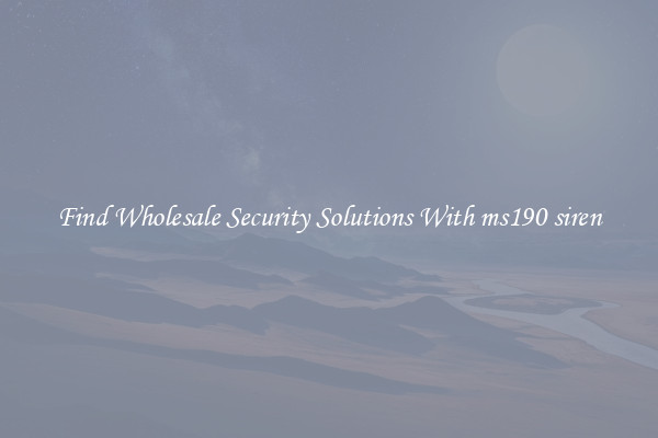 Find Wholesale Security Solutions With ms190 siren