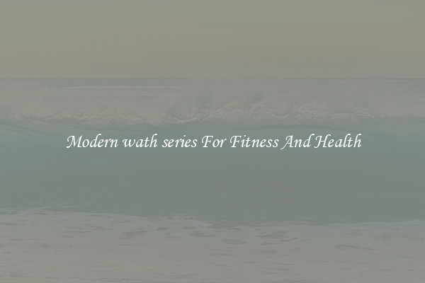 Modern wath series For Fitness And Health